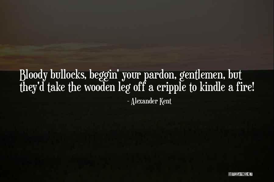 Bullocks Quotes By Alexander Kent Bullocks Quotes By Alexander Kent