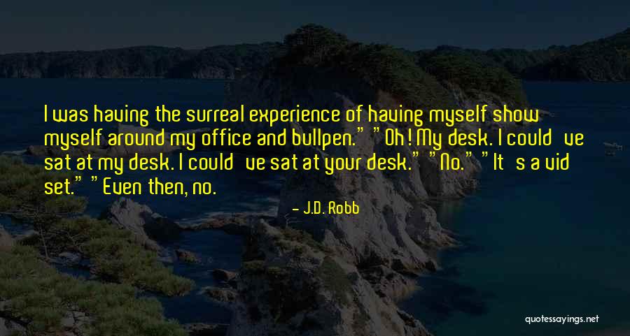 Bullpen Quotes By J.D. Robb Bullpen Quotes By J.D. Robb