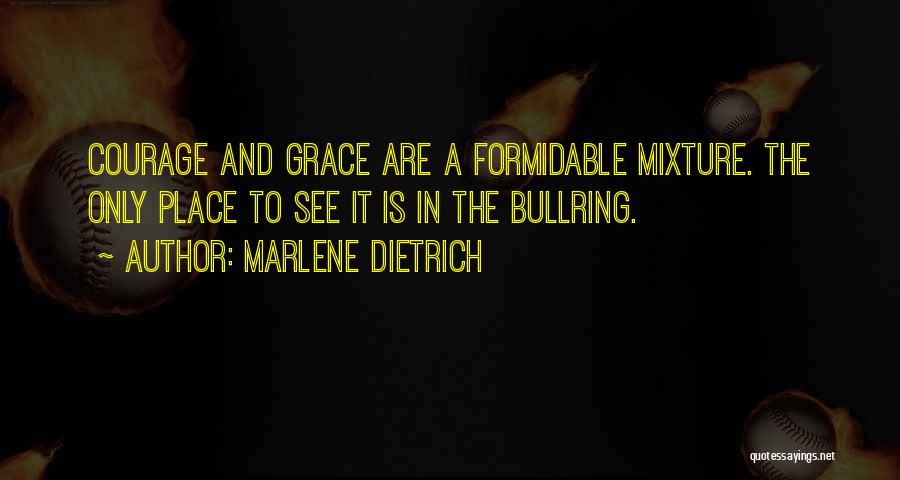 Bullring Quotes By Marlene Dietrich