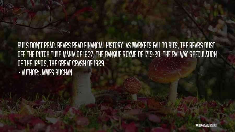 Bulls And Bears Quotes By James Buchan