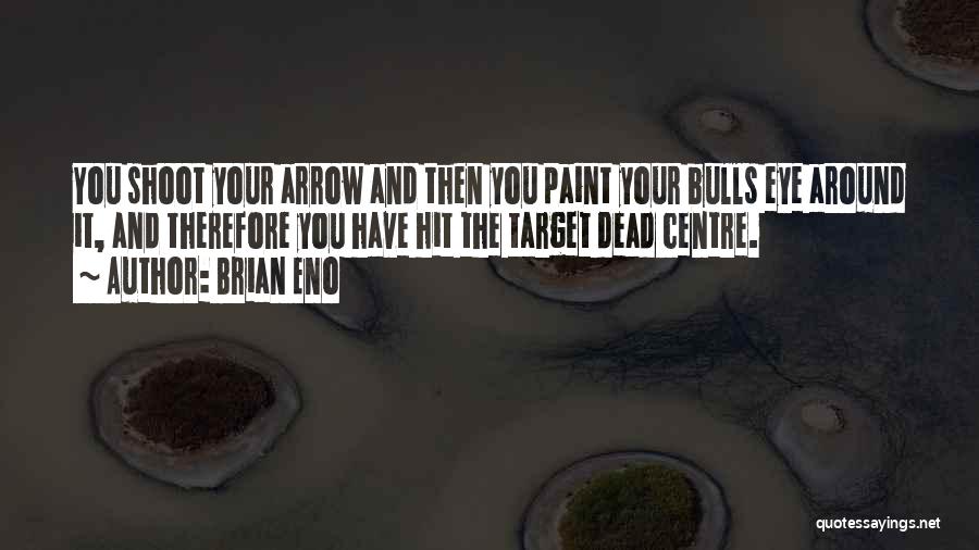 Bulls Quotes By Brian Eno