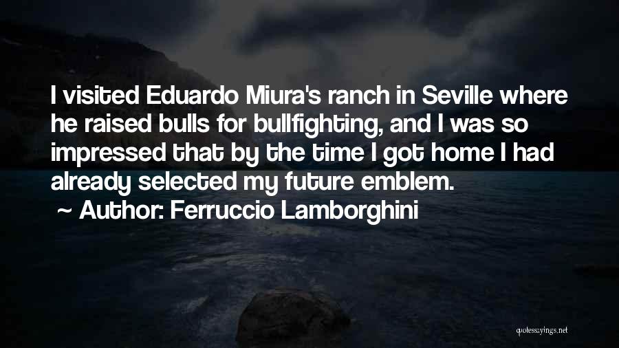 Bulls Quotes By Ferruccio Lamborghini