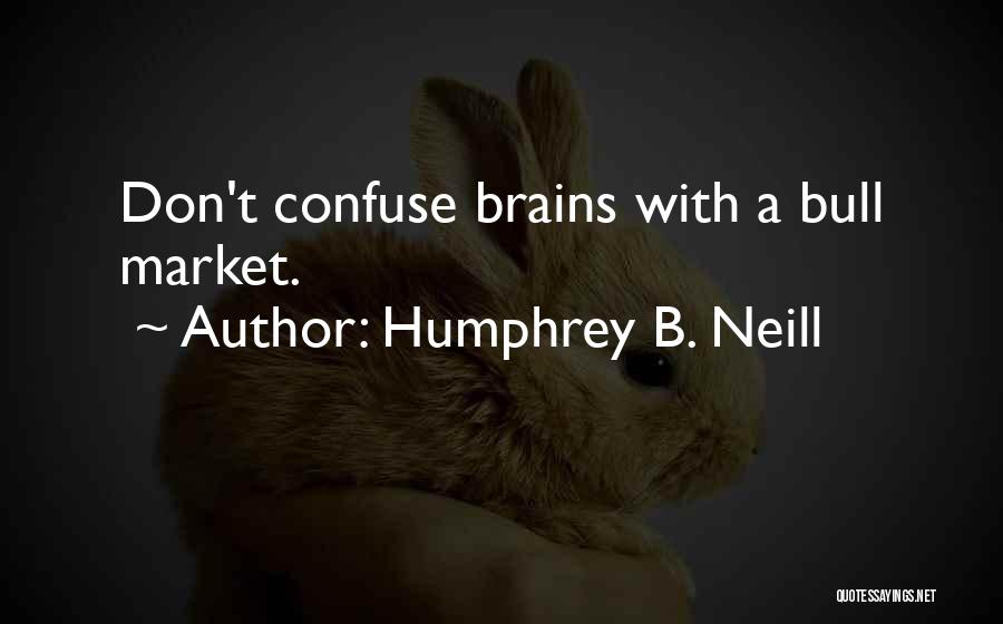 Bulls Quotes By Humphrey B. Neill