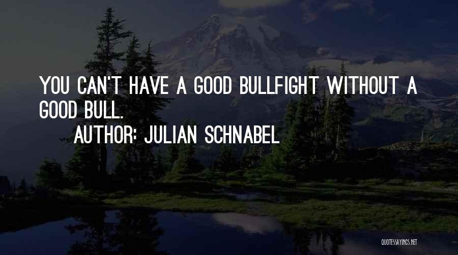 Bulls Quotes By Julian Schnabel