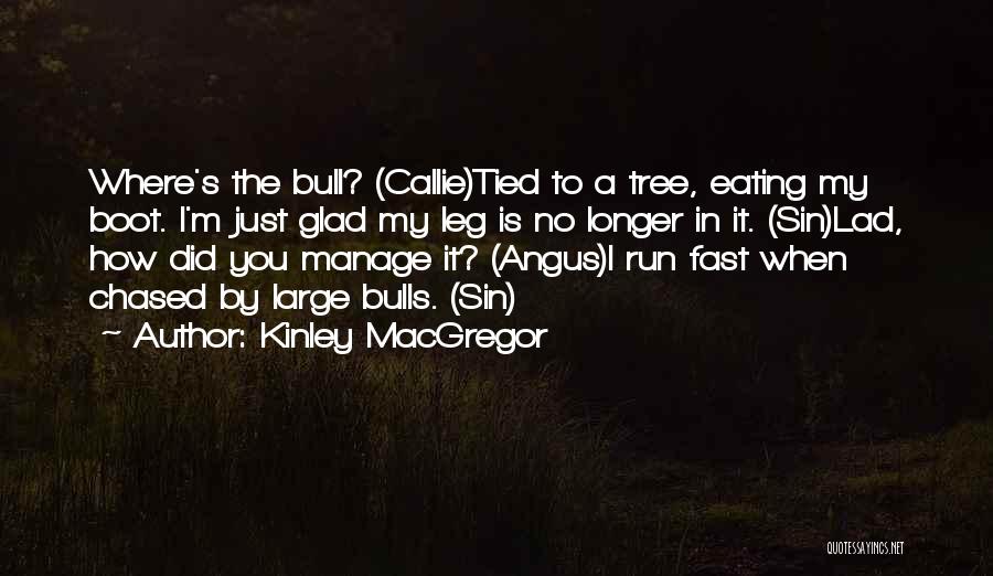 Bulls Quotes By Kinley MacGregor