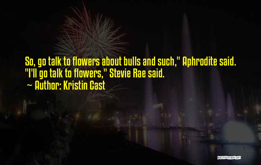 Bulls Quotes By Kristin Cast