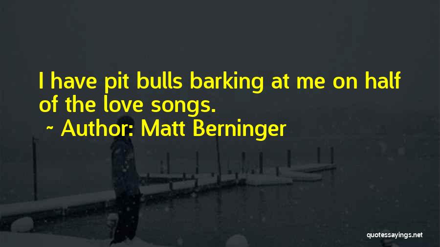 Bulls Quotes By Matt Berninger