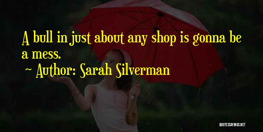 Bulls Quotes By Sarah Silverman