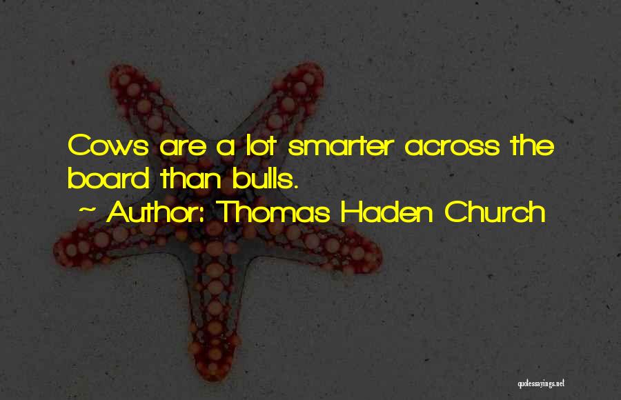 Bulls Quotes By Thomas Haden Church