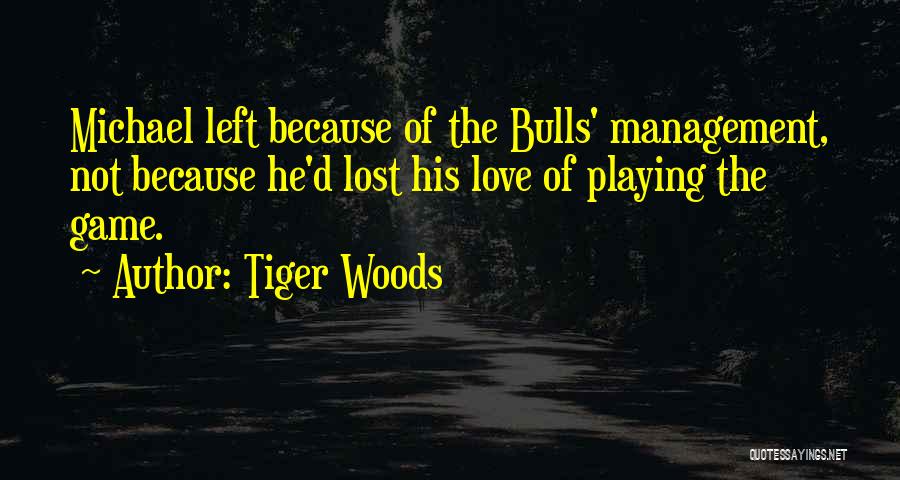 Bulls Quotes By Tiger Woods