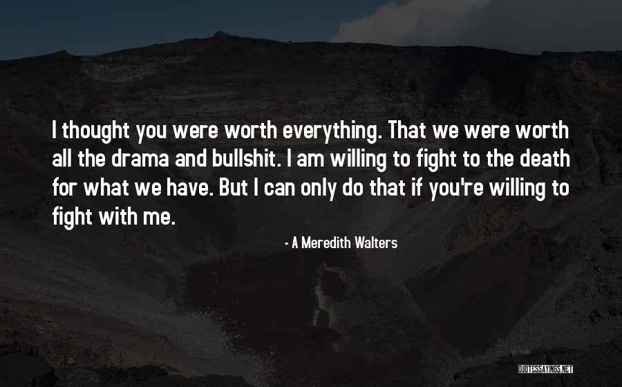 Bullshit And Drama Quotes By A Meredith Walters Bullshit And Drama Quotes By A Meredith Walters