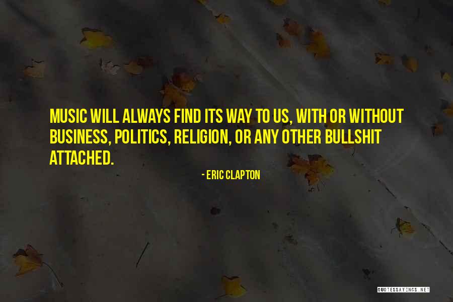 Bullshit And Politics Quotes By Eric Clapton Bullshit And Politics Quotes By Eric Clapton