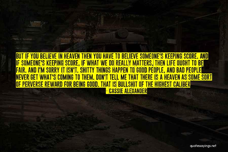 Bullshit In Life Quotes By Cassie Alexander Bullshit In Life Quotes By Cassie Alexander