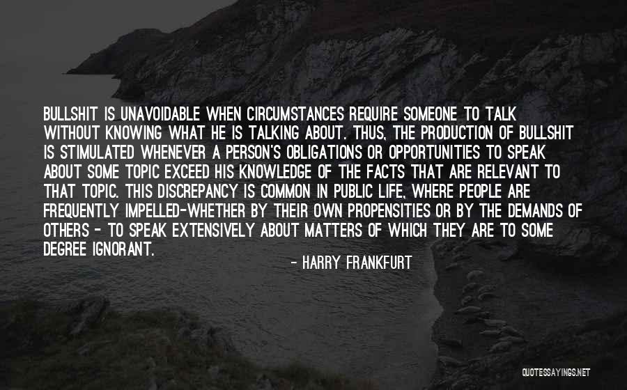 Bullshit In Life Quotes By Harry Frankfurt Bullshit In Life Quotes By Harry Frankfurt