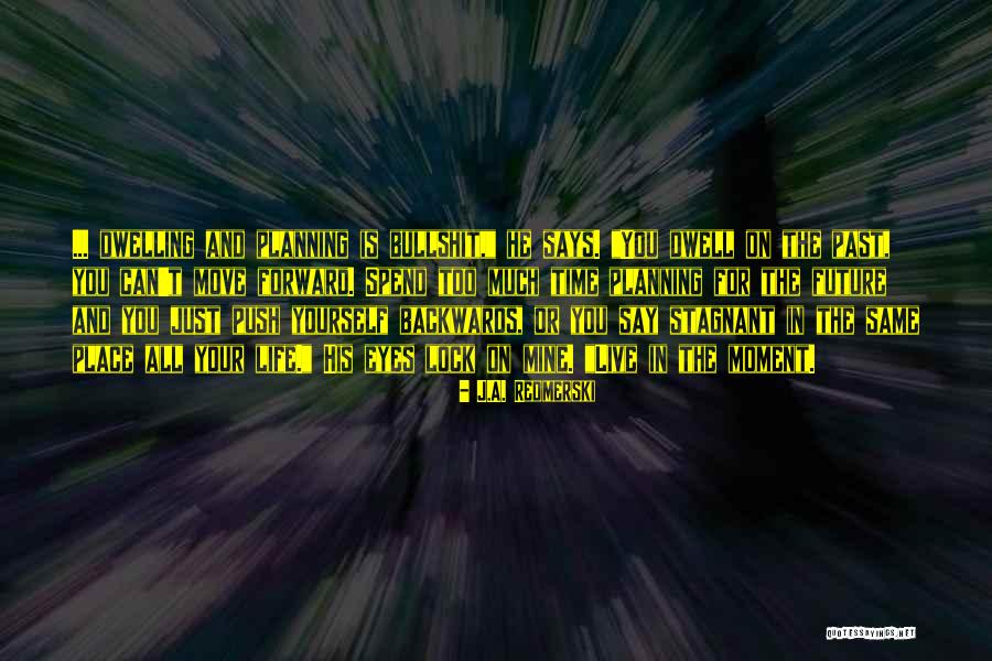 Bullshit In Life Quotes By J.A. Redmerski Bullshit In Life Quotes By J.A. Redmerski