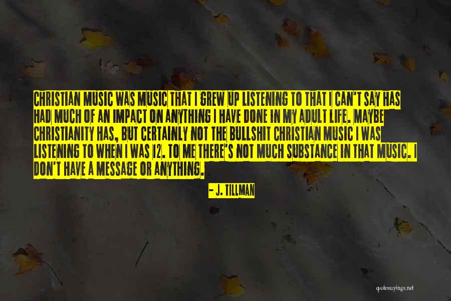 Bullshit In Life Quotes By J. Tillman Bullshit In Life Quotes By J. Tillman
