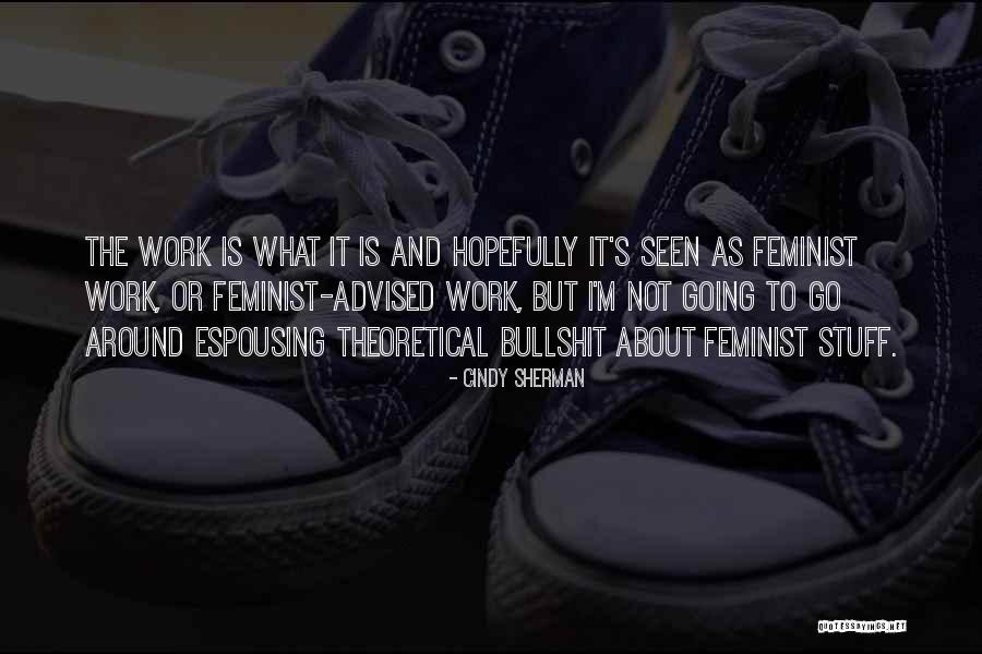 Bullshit Or Quotes By Cindy Sherman Bullshit Or Quotes By Cindy Sherman