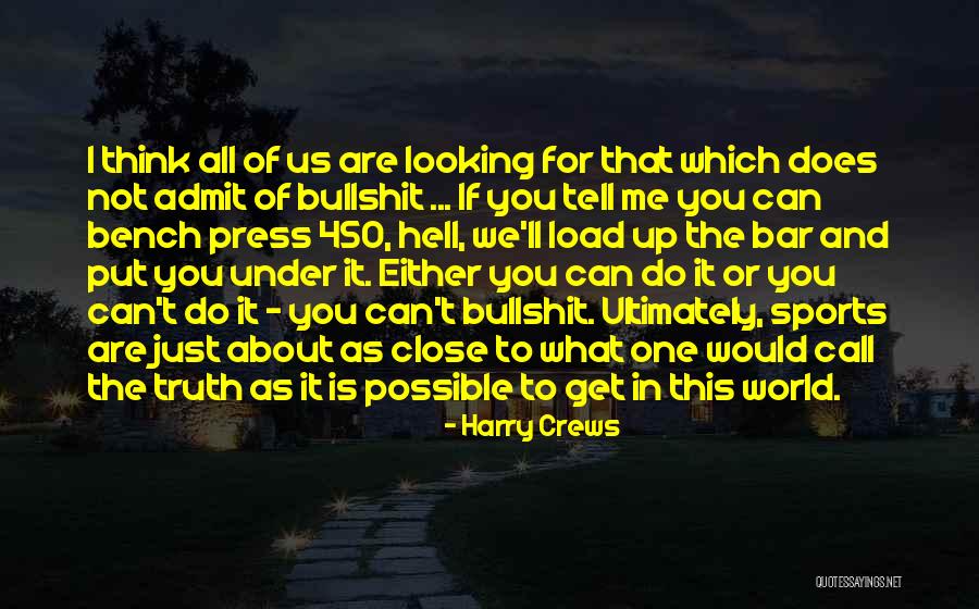 Bullshit Or Quotes By Harry Crews Bullshit Or Quotes By Harry Crews