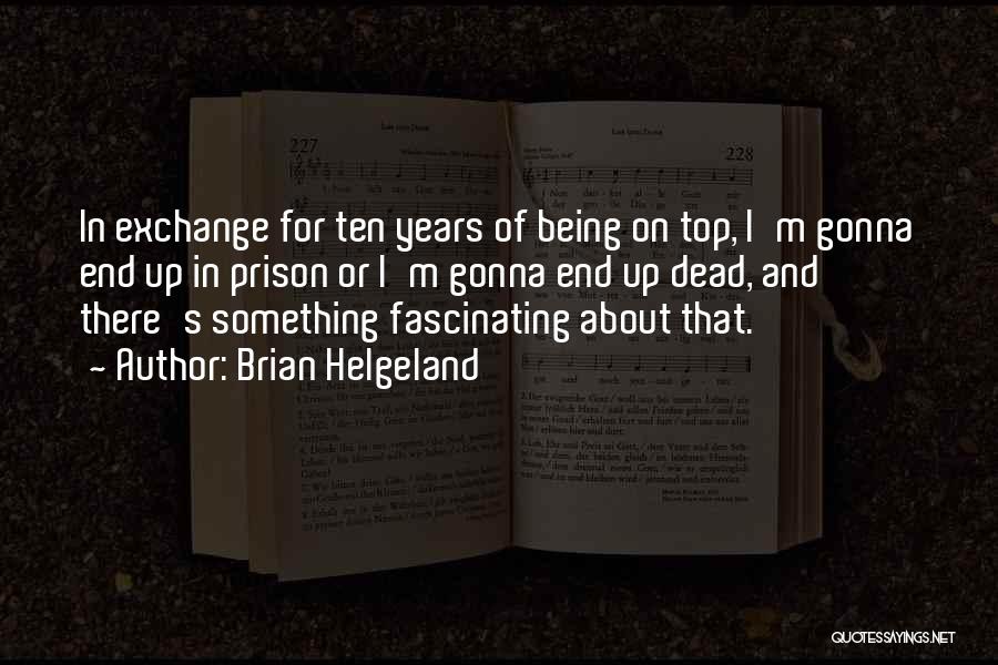 Bullshitness Quotes By Brian Helgeland