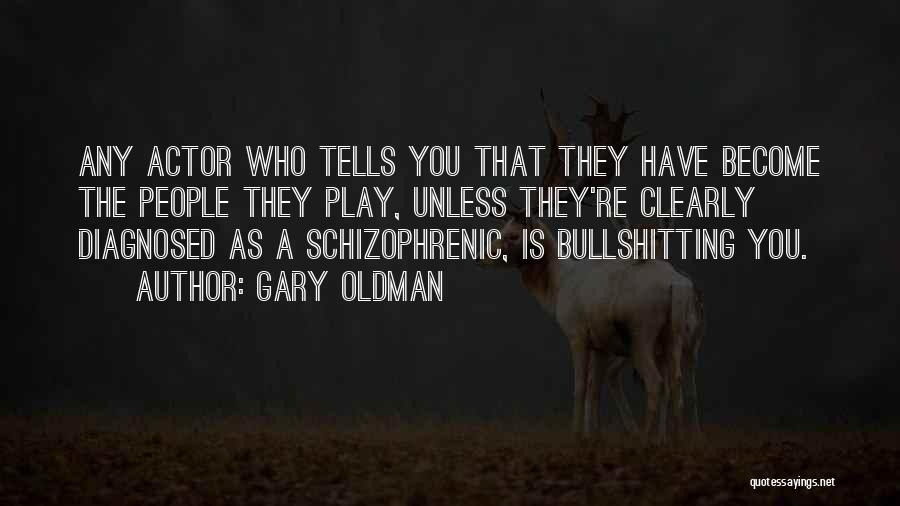 Bullshitting Quotes By Gary Oldman