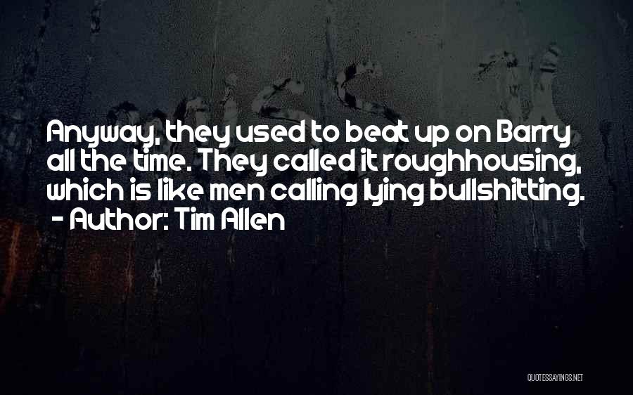 Bullshitting Quotes By Tim Allen