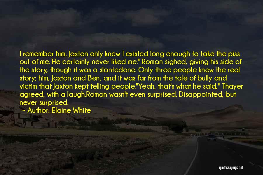 Bully Quotes By Elaine White