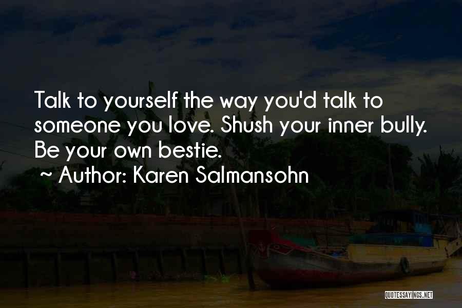 Bully Quotes By Karen Salmansohn