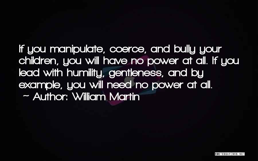 Bully Quotes By William Martin