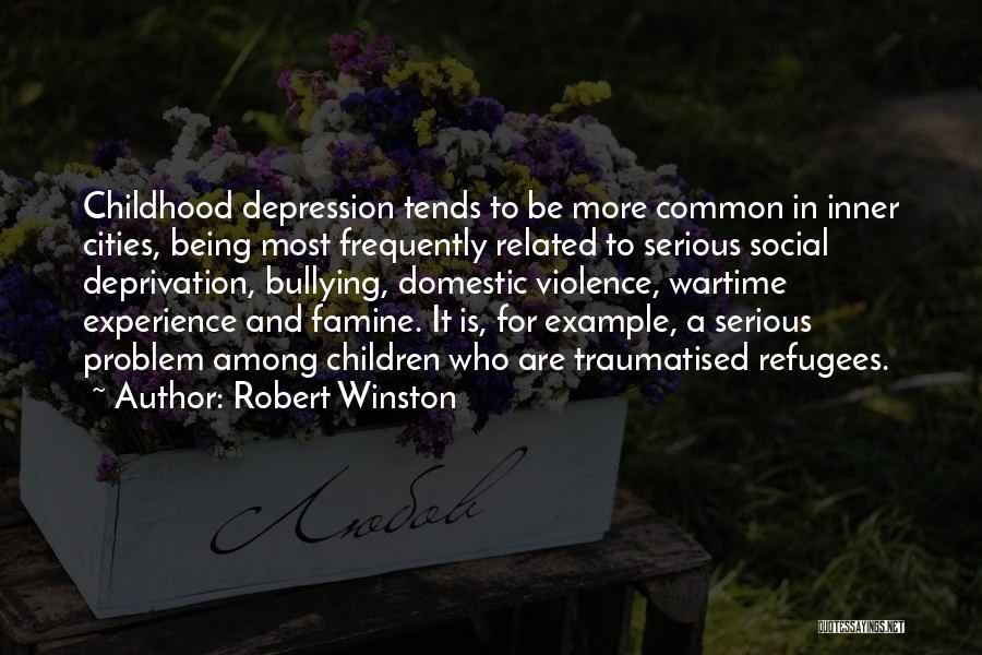 Bullying And Depression Quotes By Robert Winston