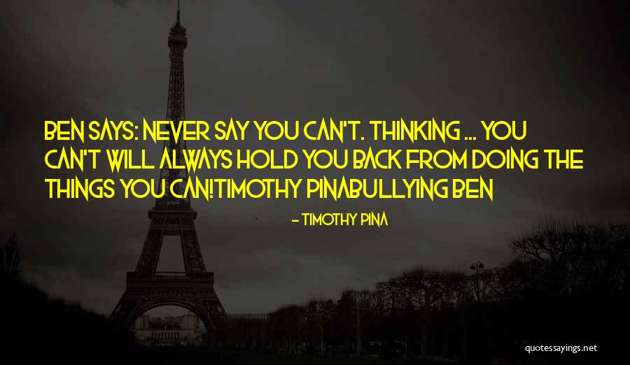 Bullying Ben Quotes By Timothy Pina Bullying Ben Quotes By Timothy Pina