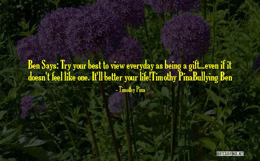 Bullying Ben Quotes By Timothy Pina Bullying Ben Quotes By Timothy Pina