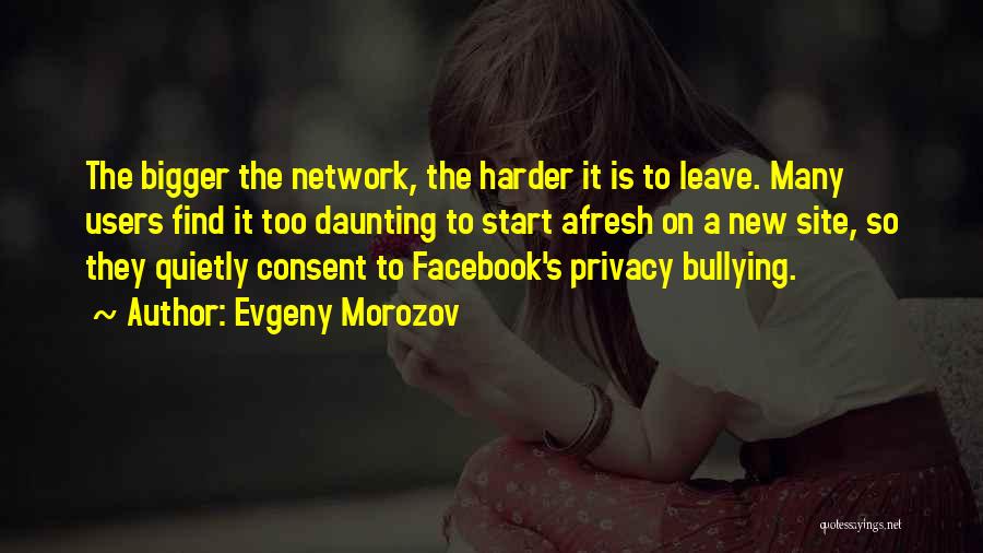 Bullying Is Not Okay Quotes By Evgeny Morozov