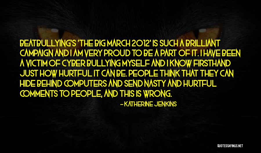 Bullying Is Wrong Quotes By Katherine Jenkins Bullying Is Wrong Quotes By Katherine Jenkins