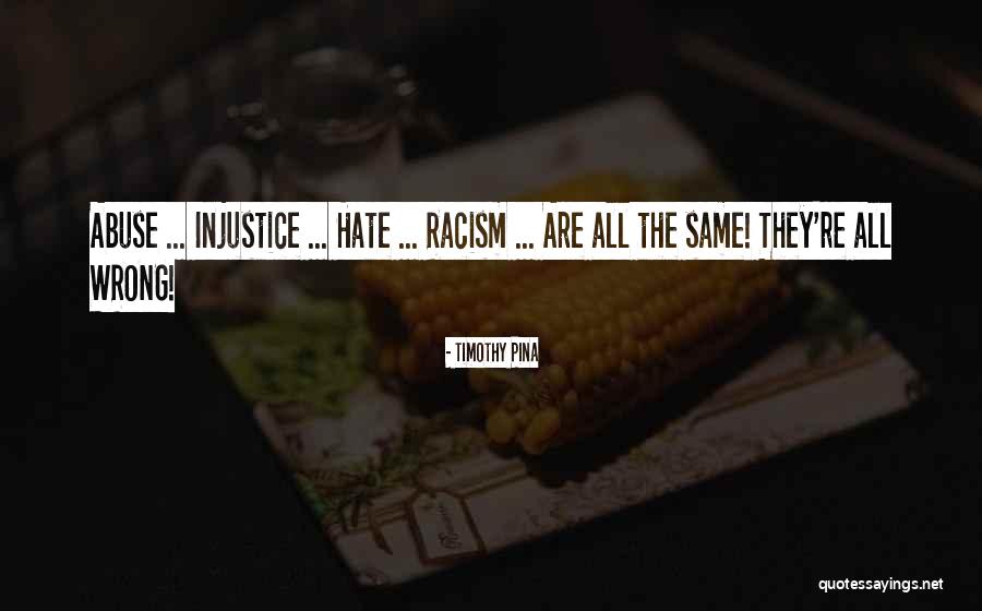 Bullying Is Wrong Quotes By Timothy Pina Bullying Is Wrong Quotes By Timothy Pina