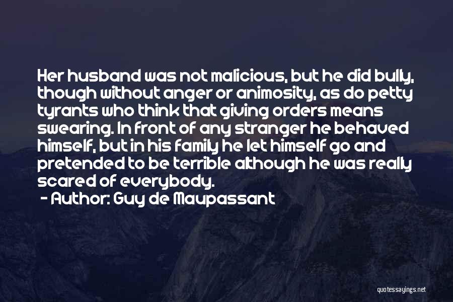 Bullying Quotes By Guy De Maupassant