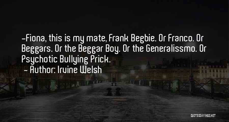 Bullying Quotes By Irvine Welsh