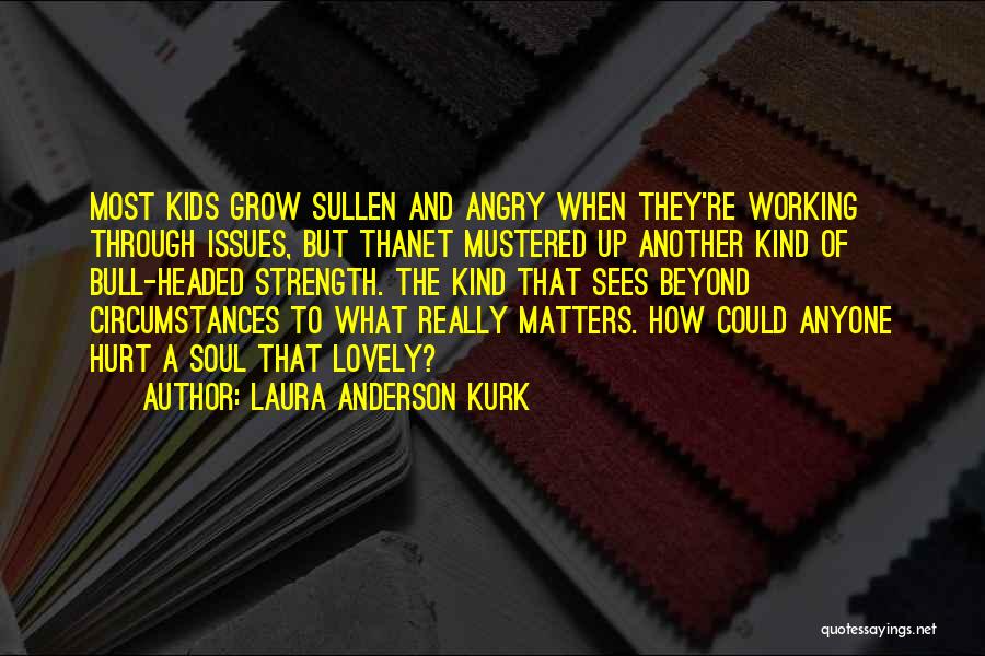 Bullying Quotes By Laura Anderson Kurk