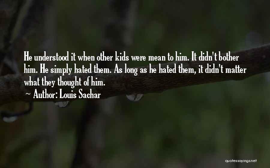 Bullying Quotes By Louis Sachar