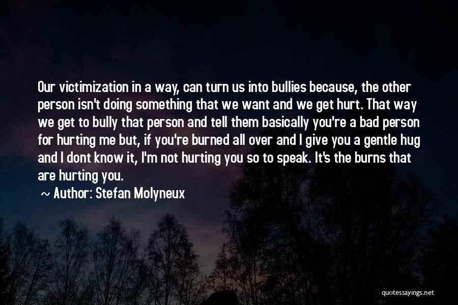 Bullying Quotes By Stefan Molyneux