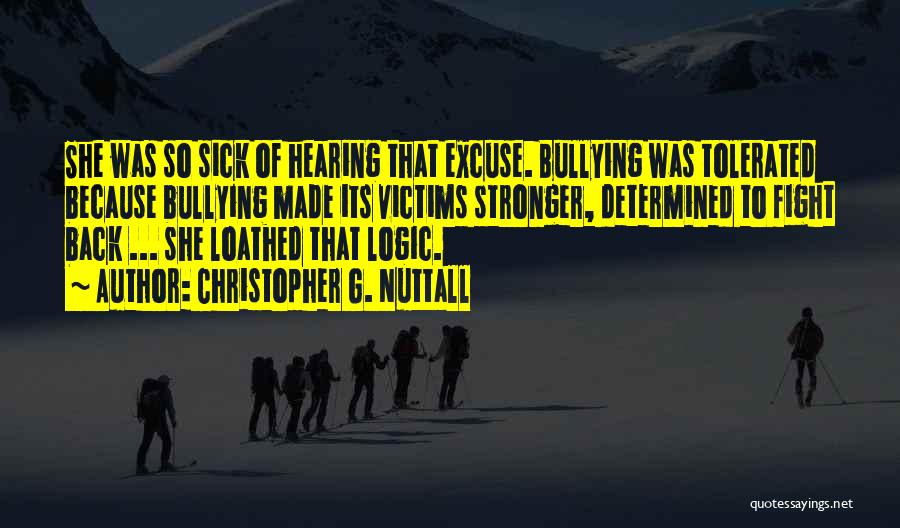 Bullying Victims Quotes By Christopher G. Nuttall