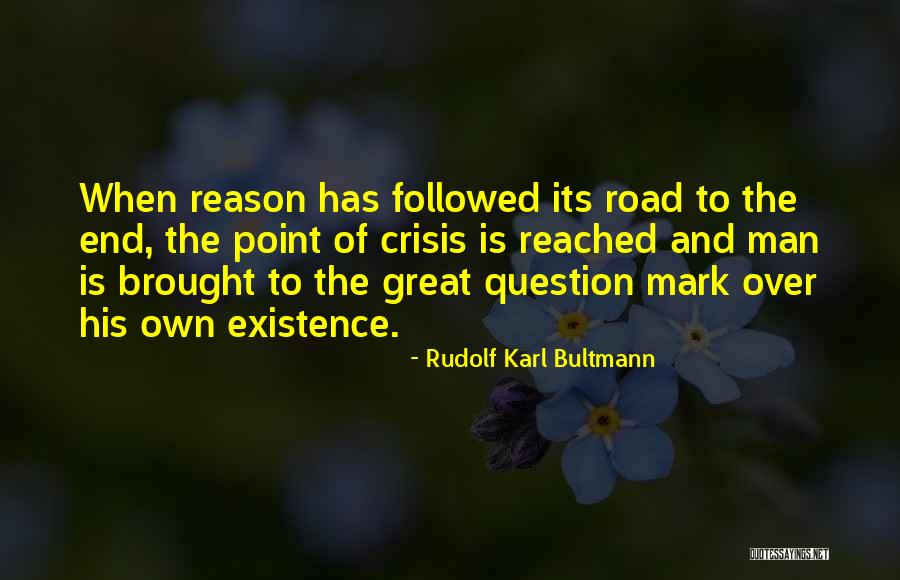 Bultmann Quotes By Rudolf Karl Bultmann Bultmann Quotes By Rudolf Karl Bultmann