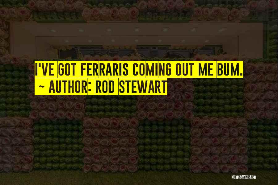 Bum Bum Quotes By Rod Stewart