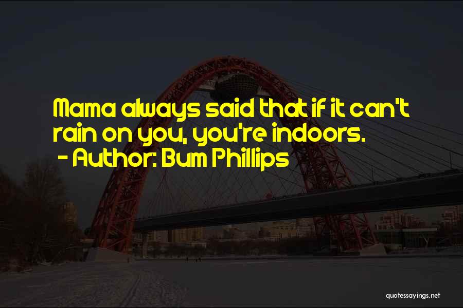 Bum Phillips Quotes 385009