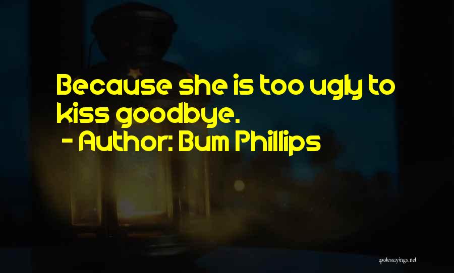 Bum Phillips Quotes 592581