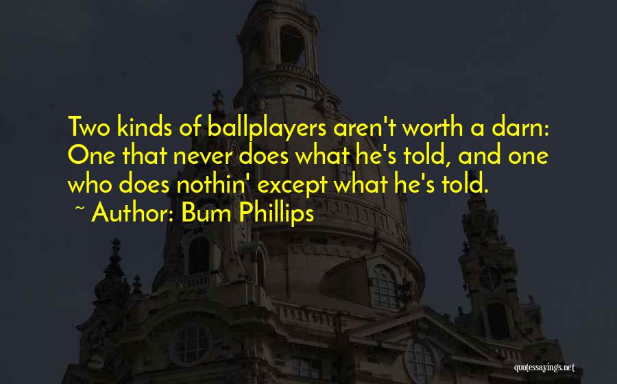 Bum Phillips Quotes 766207
