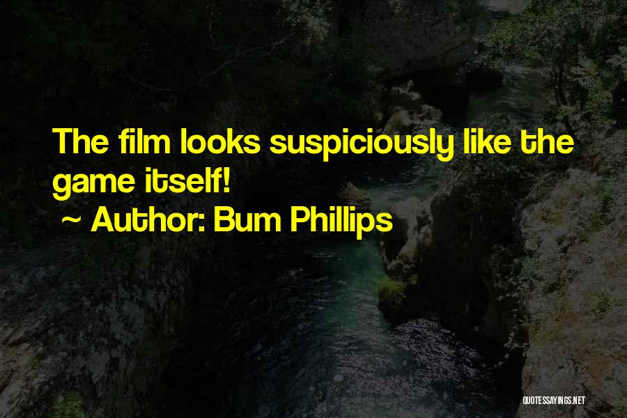 Bum Phillips Quotes 770881