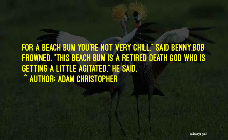 Bum Quotes By Adam Christopher