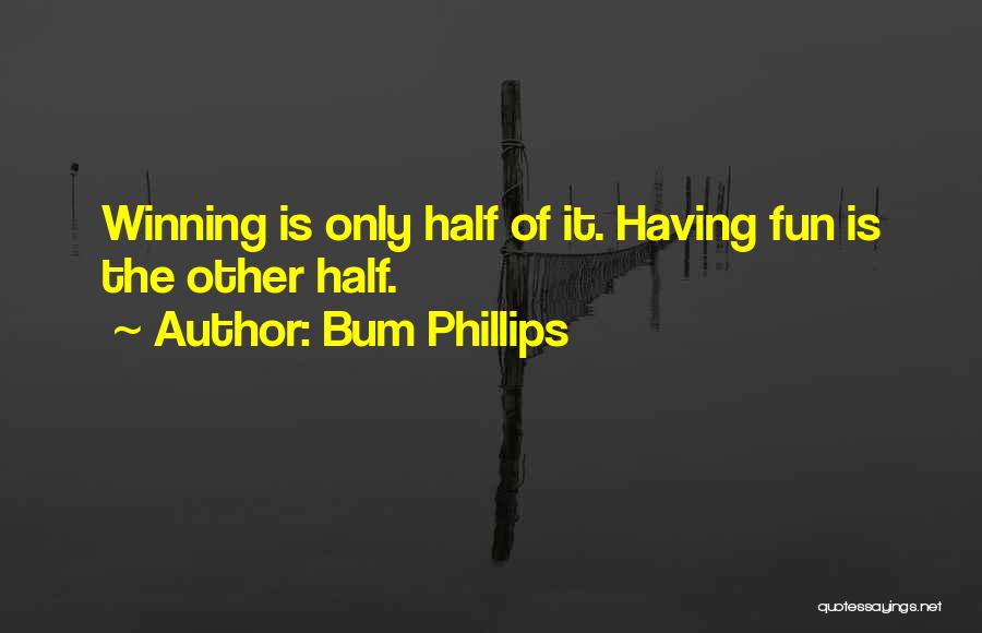 Bum Quotes By Bum Phillips