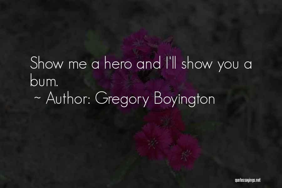 Bum Quotes By Gregory Boyington