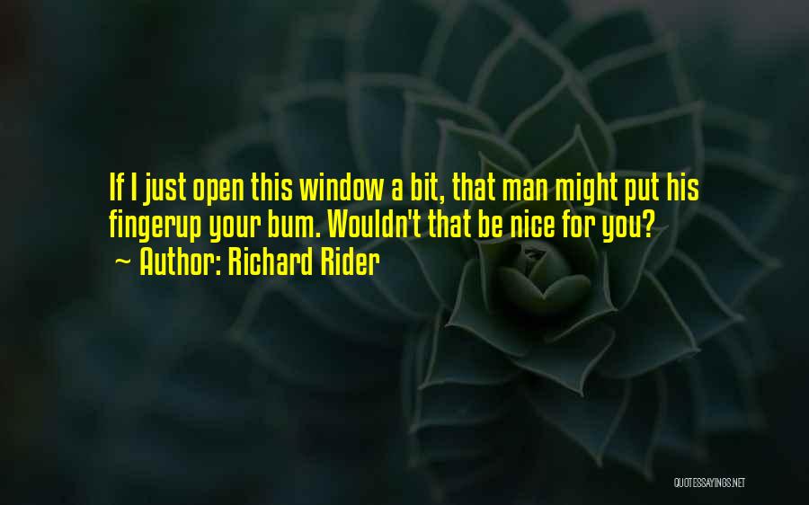 Bum Quotes By Richard Rider